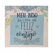 QUADRO MEU RISO E TAO FELIZ 20X20CM # QQ1008