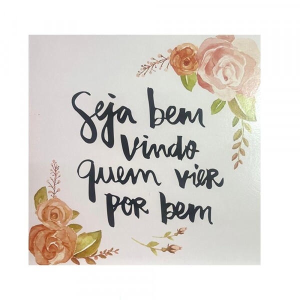 QUADRO SEJA BEM VINDO QUEM VIER 20X20CM # QQ1006